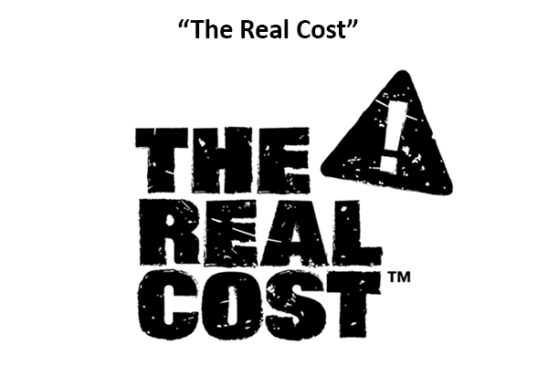 Real cost campaign logo. Phrase &quotKnow the real cost." is at the top. The real cost is written out in black block letters, and there is a black triangle with an exclamation point.